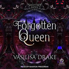 Forgotten Queen Audibook, by Vasilisa Drake