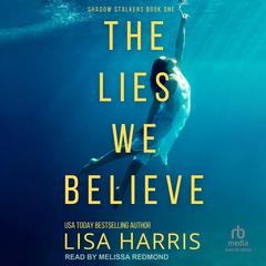 The Lies We Believe Audibook, by Lisa Harris