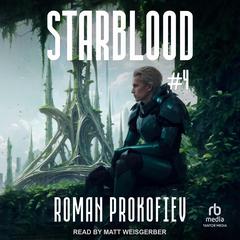 Starblood #4 Audibook, by Roman Prokofiev