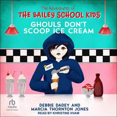 Ghouls Don't Scoop Ice Cream Audibook, by Debbie Dadey