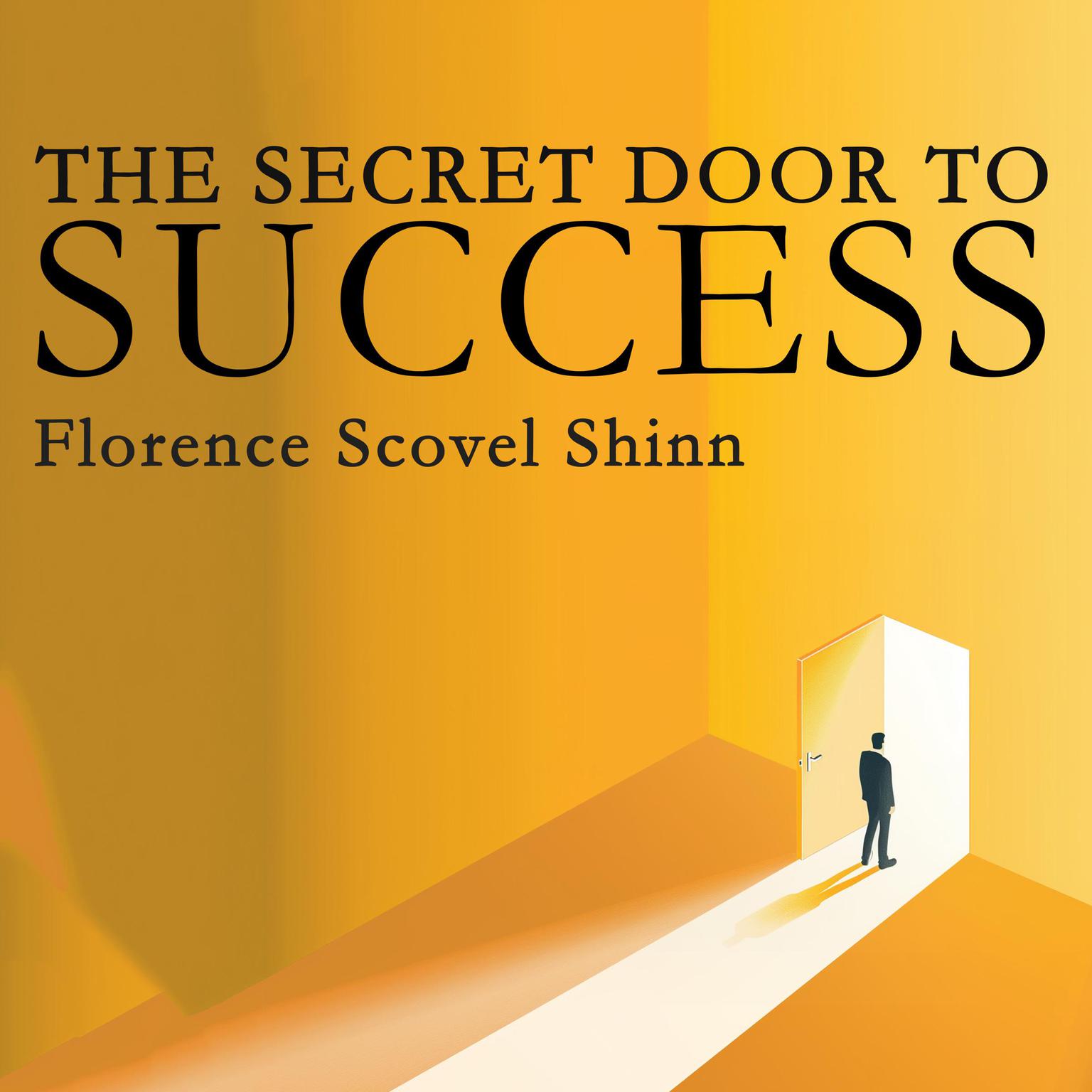 The Secret Door to Success Audiobook, by Florence Scovel Shinn