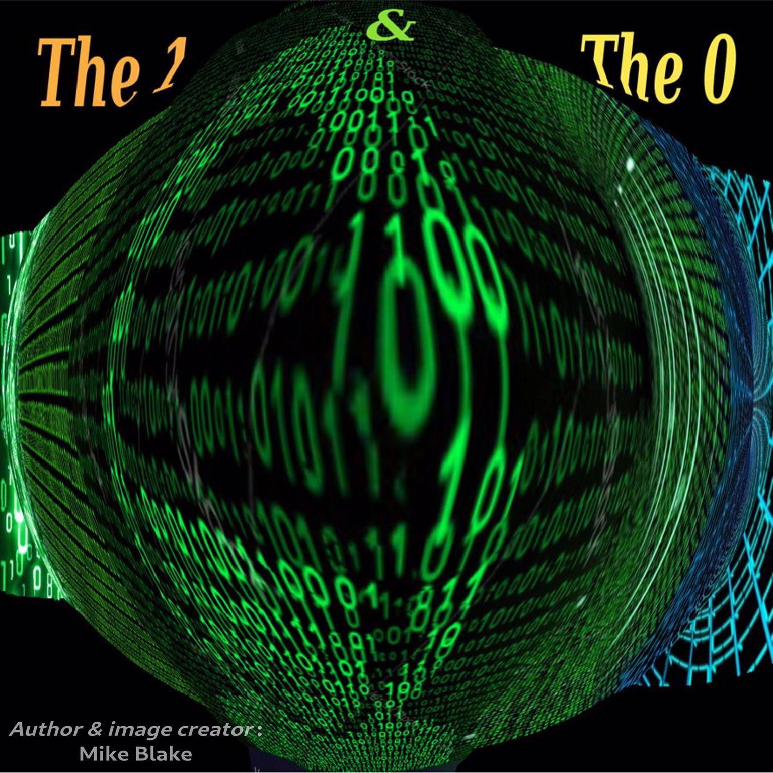 The 1 & The 0: Binary Audiobook, by Mike Blake