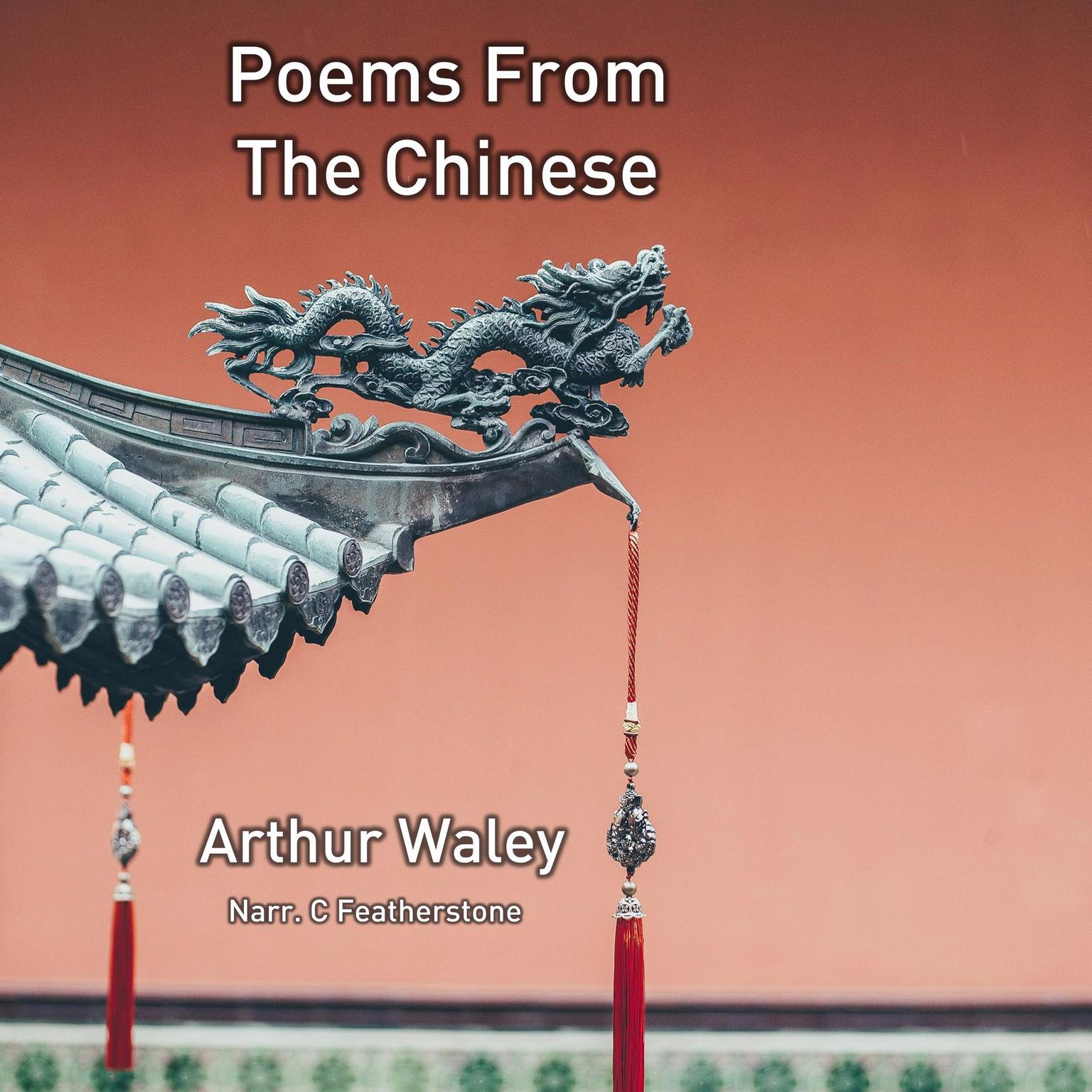 Poems From The Chinese: A Selection of Waleys Best Translations Audiobook, by Arthur Waley