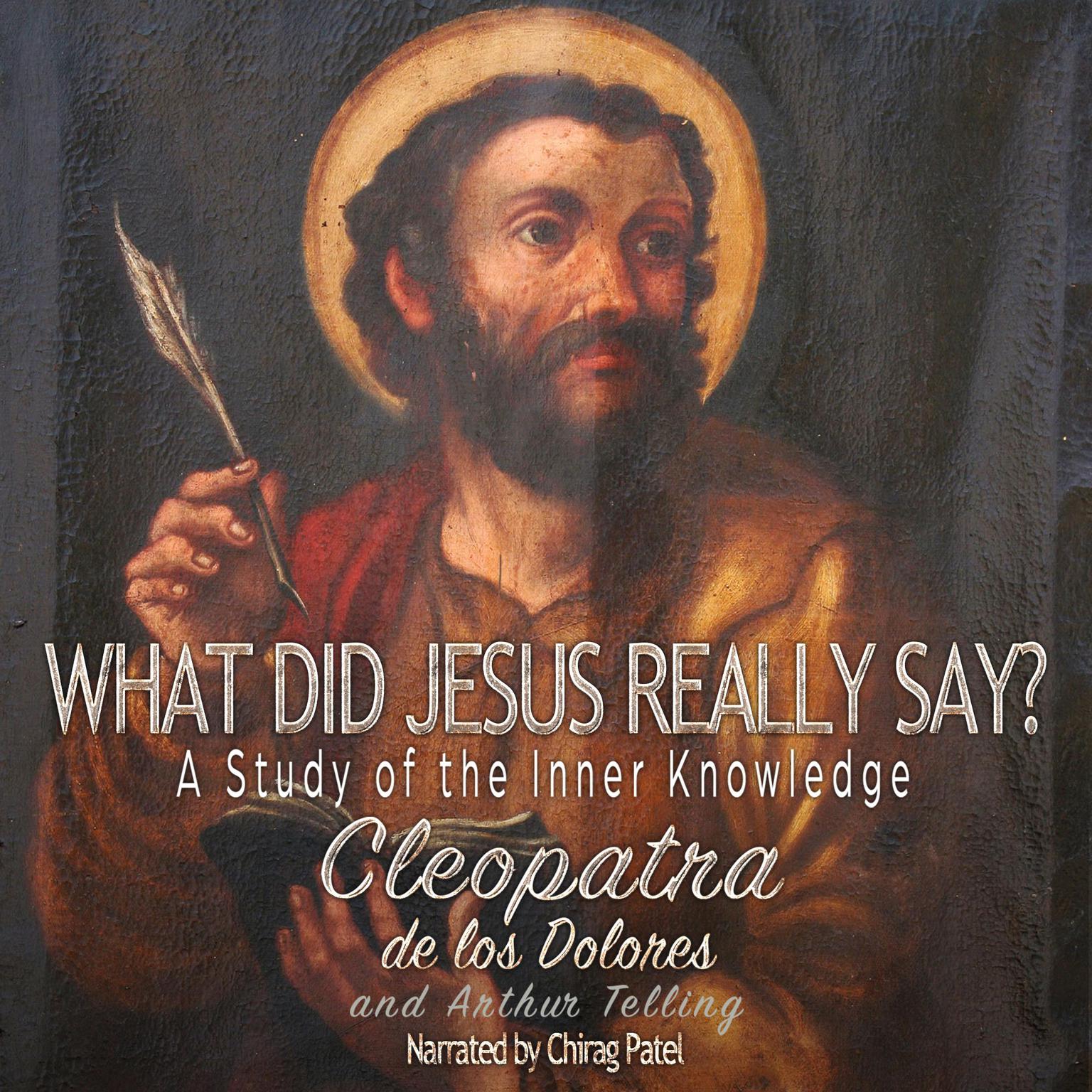 What Did Jesus Really Say?: A Study Of The Inner Knowledge Audiobook, by Arthur Telling