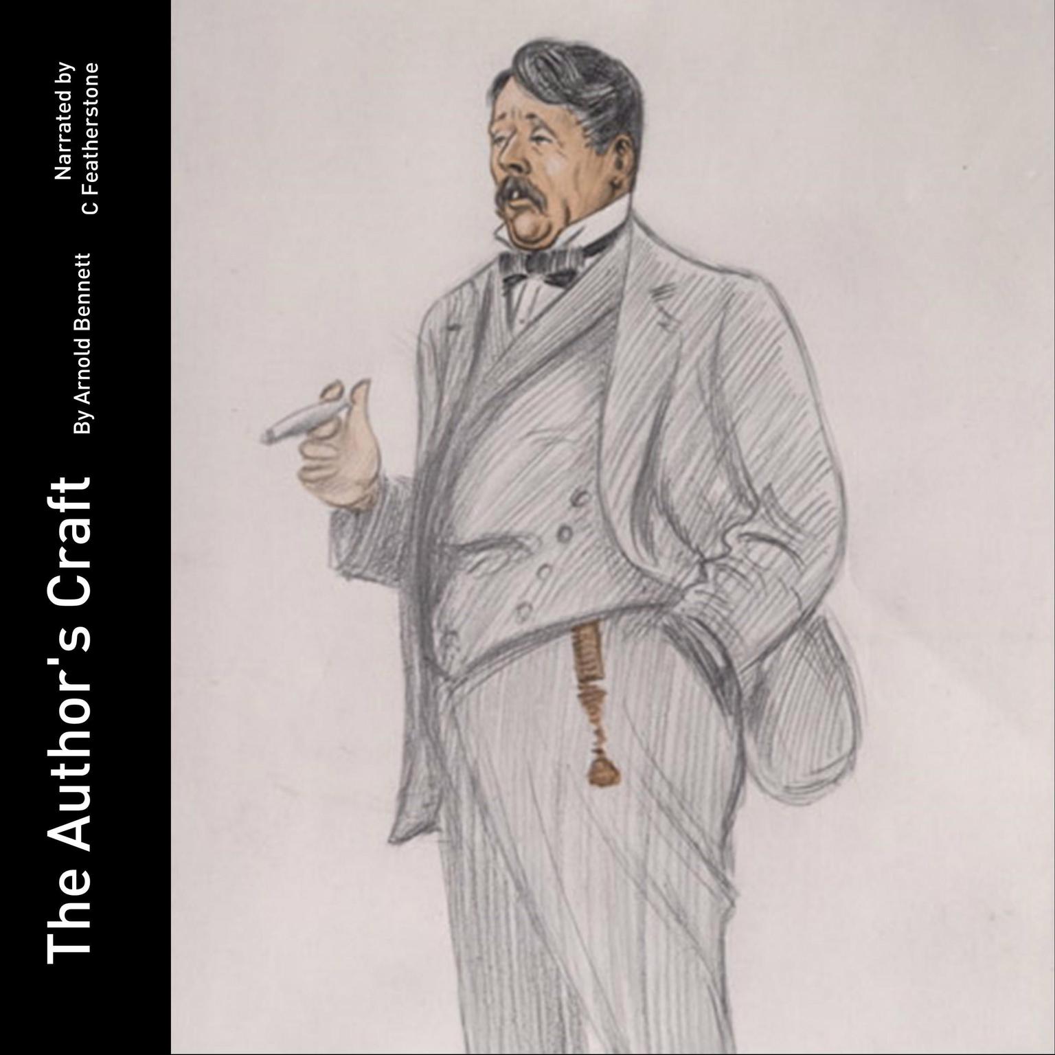 The Authors Craft: A rumination on the kind of person that becomes an author Audiobook, by Arnold Bennett