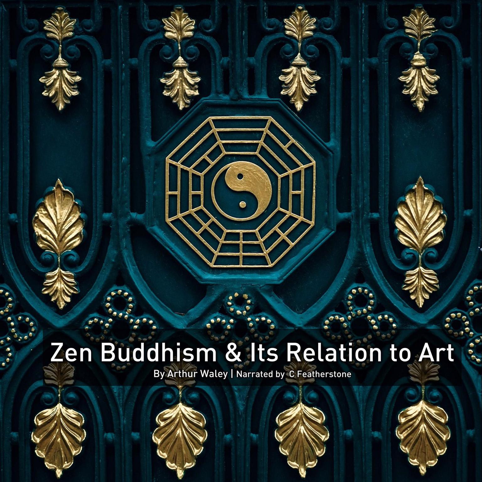 Zen Buddhism And Its Relation To Art Audiobook, by Arthur Waley