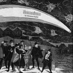 Somnium: The Dream: Or Posthumous Work on Lunar Astronomy Audibook, by Johannes Kepler