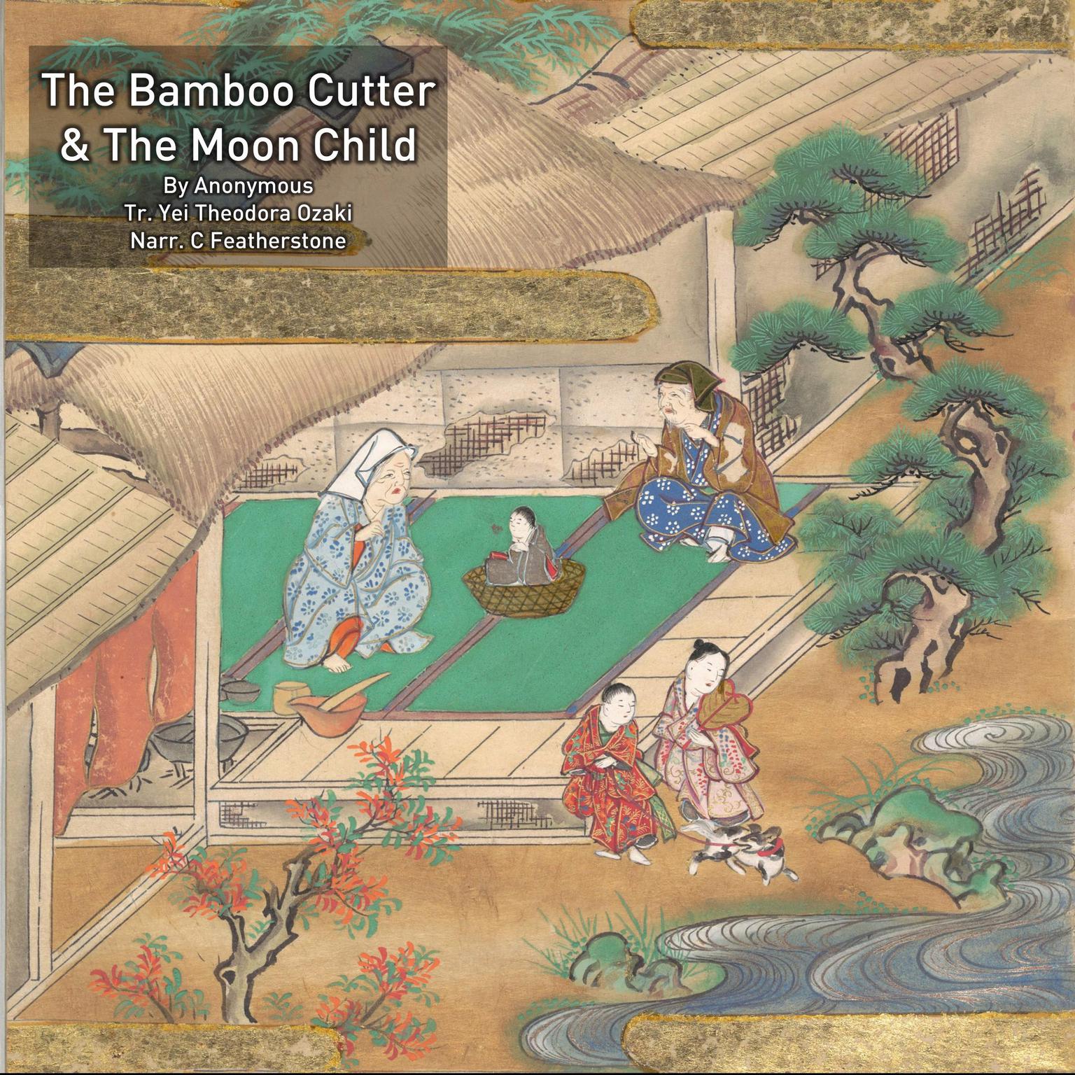 The Tale of The Bamboo Cutter And The Moon Child: A Japanese Proto Sci-Fi tale From a Thousand Years Ago Audiobook, by Anonymous