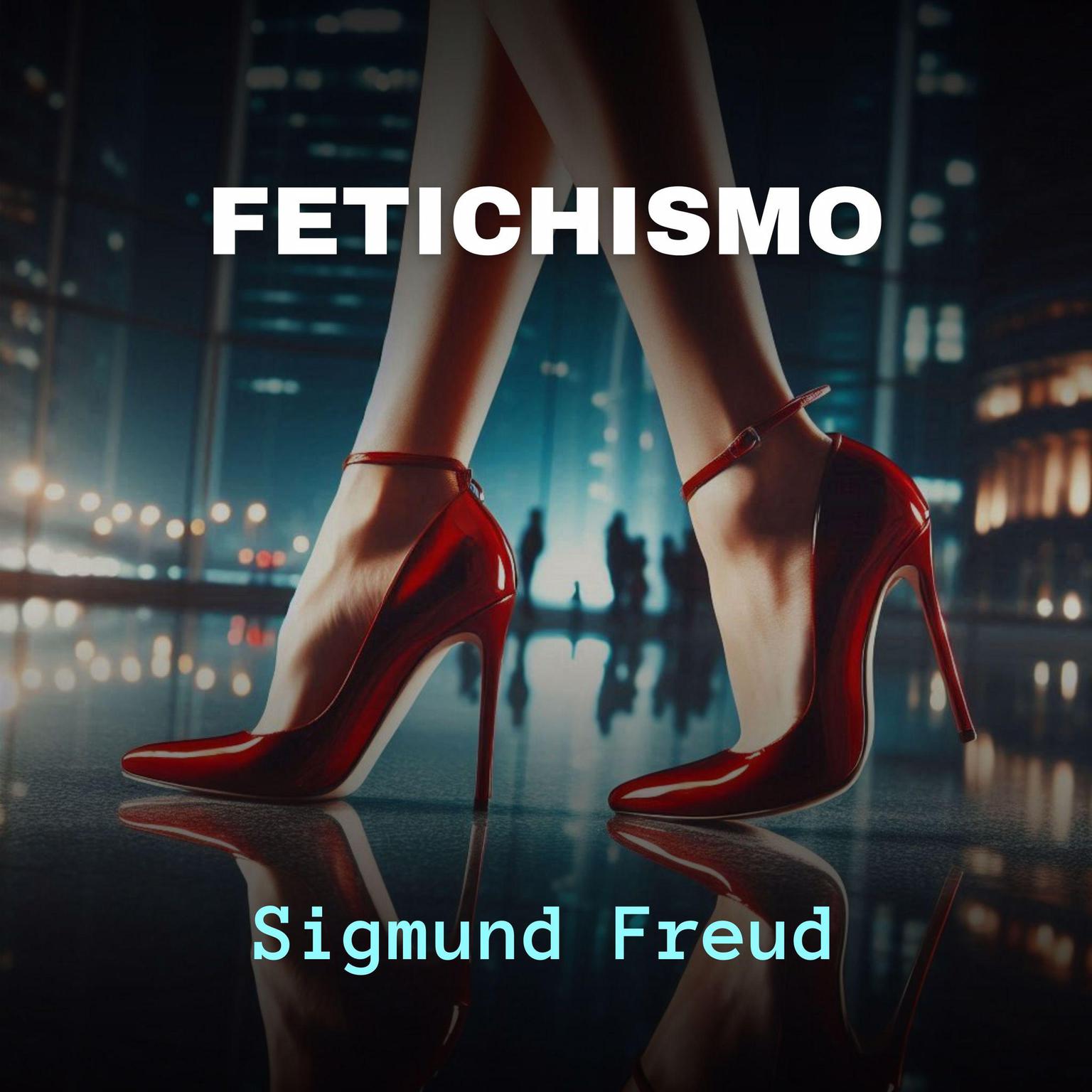 Fetichismo Audiobook, by Sigmund Freud