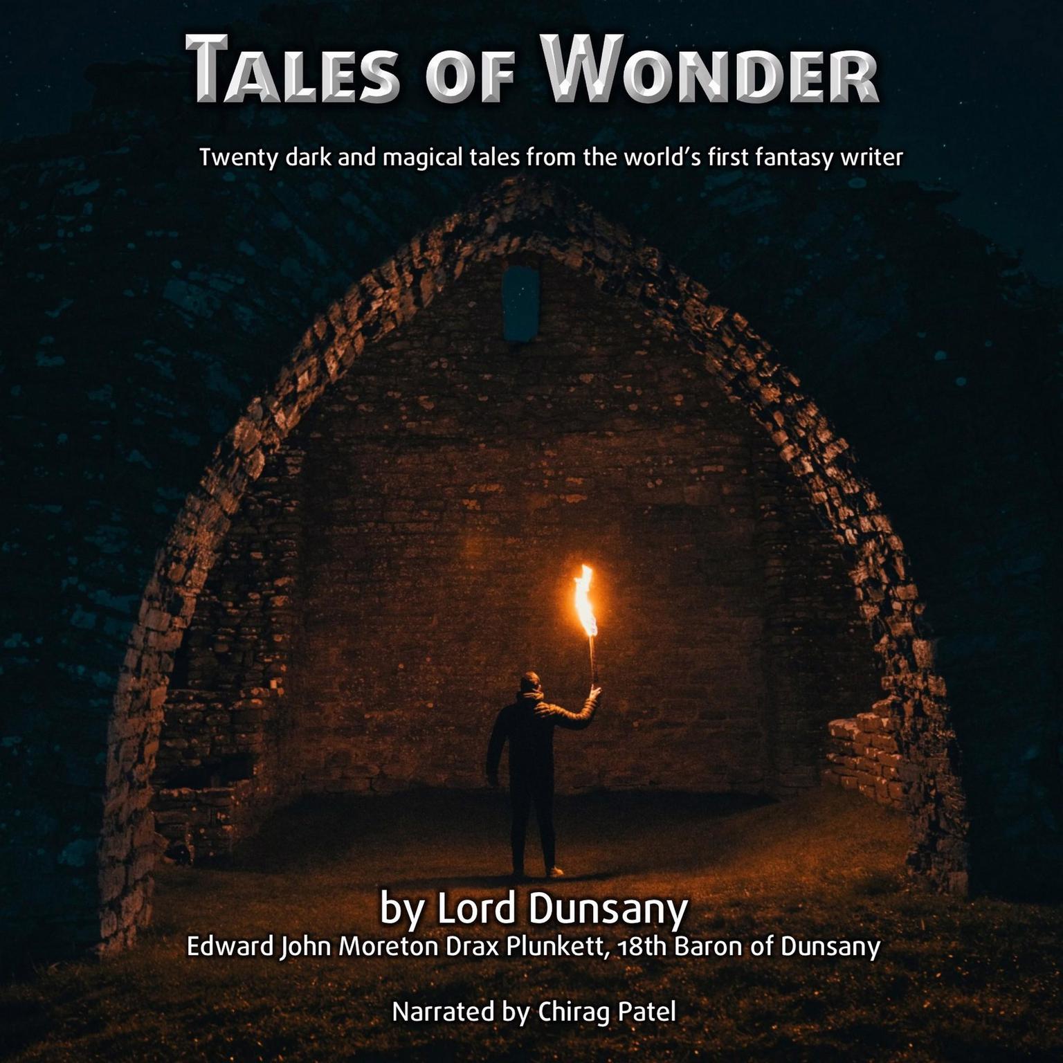 Tales of Wonder: Eighteen Magical Tales of Dreams, Destinies, Strangeness and Wonder Audiobook, by Lord Dunsany