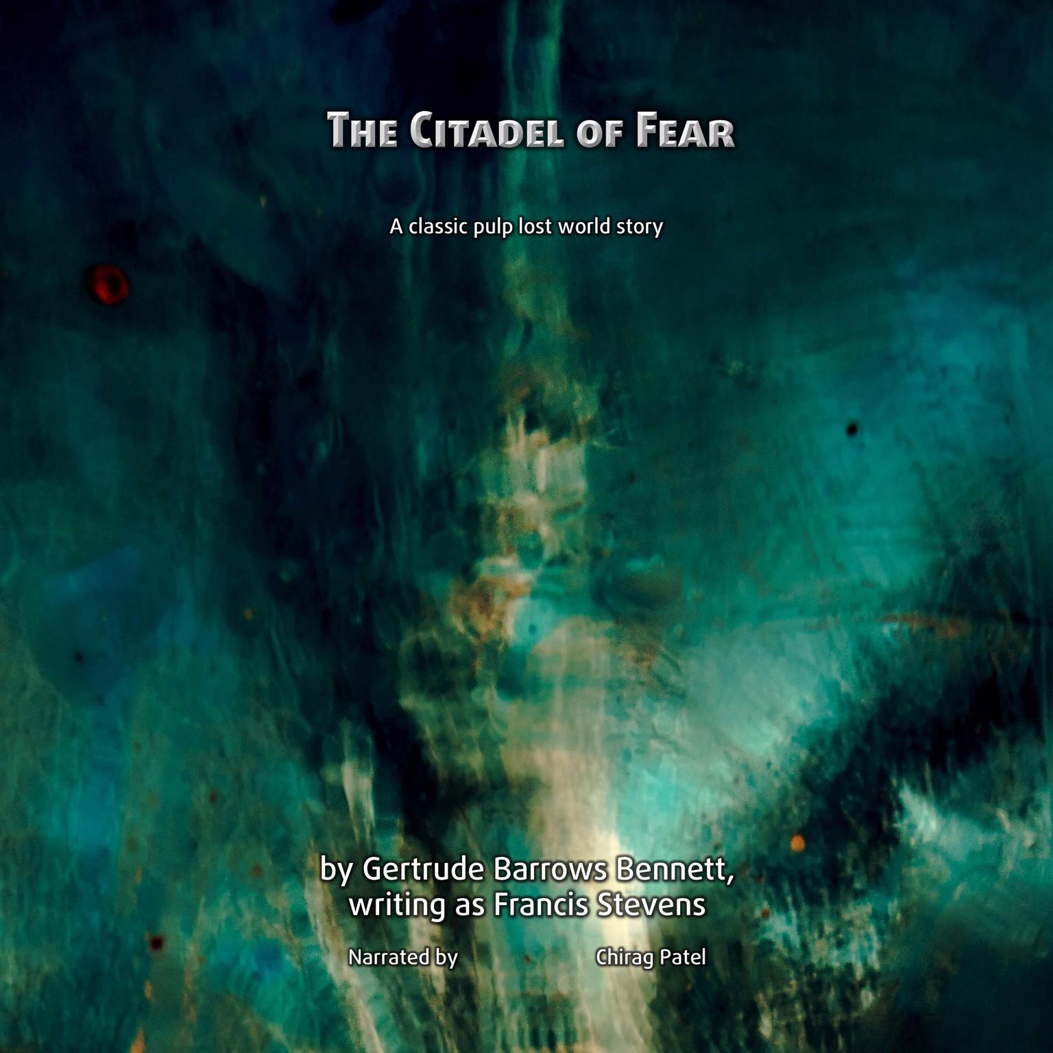 The Citadel of Fear: Lovecraft raved about this terrifying journey into a Aztec temple Audiobook, by Francis Stevens