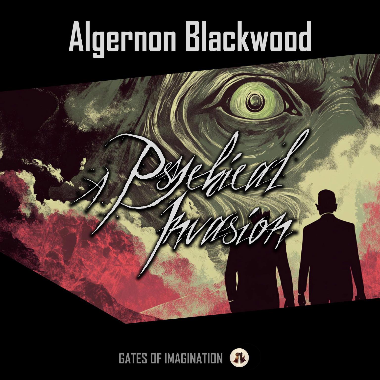 A Psychical Invasion Audiobook, by Algernon Blackwood