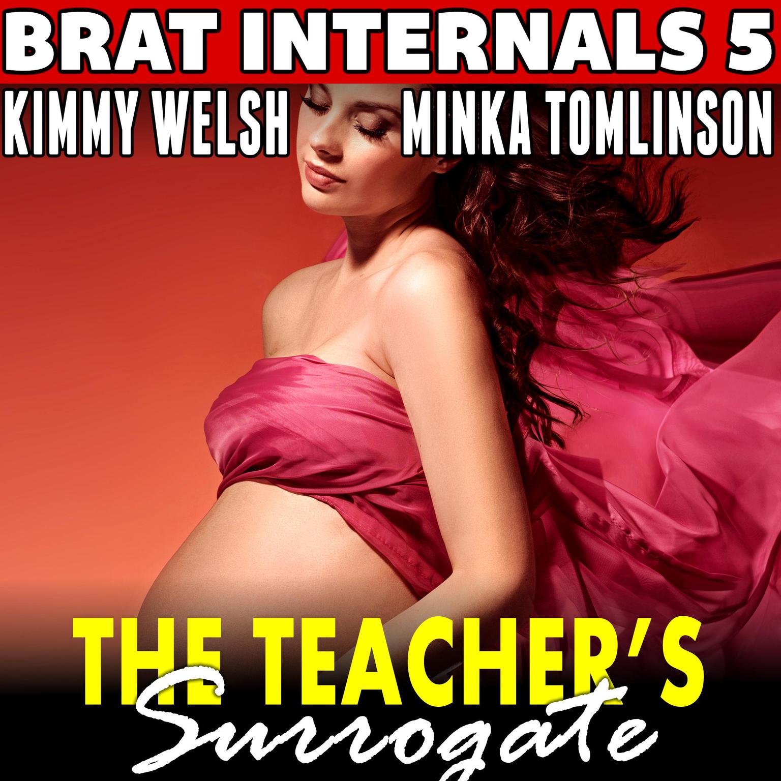 The Teachers Surrogate: Brat Internals 5 (Age Gap Breeding Erotica) Audiobook, by Kimmy Welsh