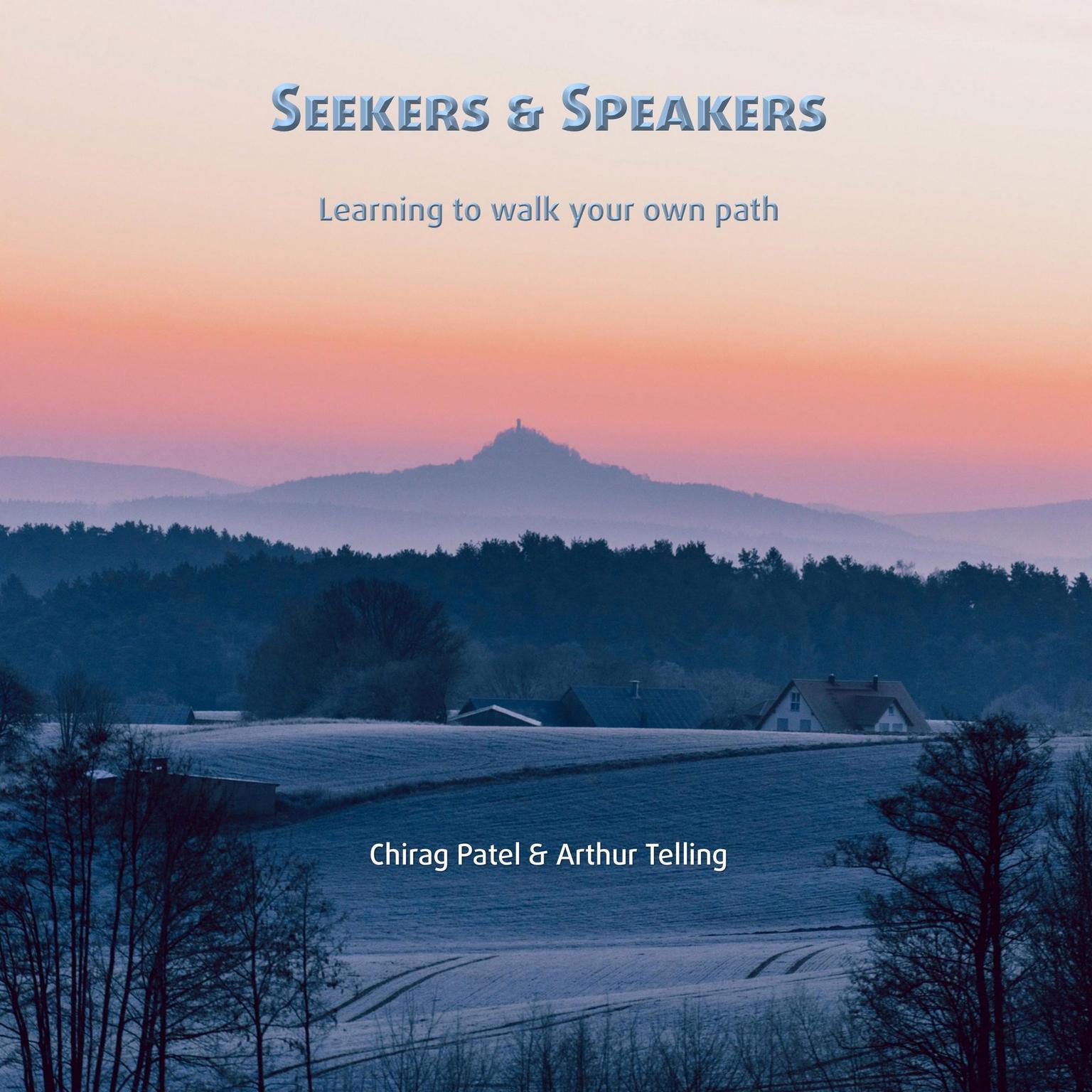 Seekers & Speakers: Learning To Walk Your Own Path Audiobook, by Chirag Patel