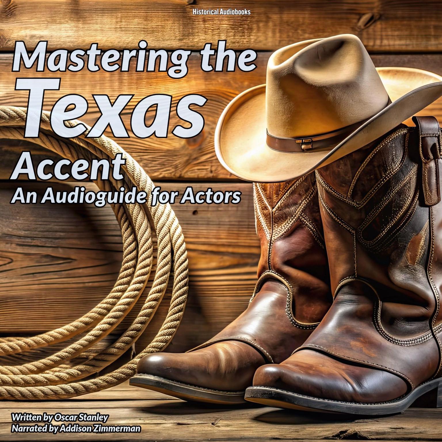 Mastering the Texas Accent: An Audioguide for Actors Audiobook, by Oscar Stanley