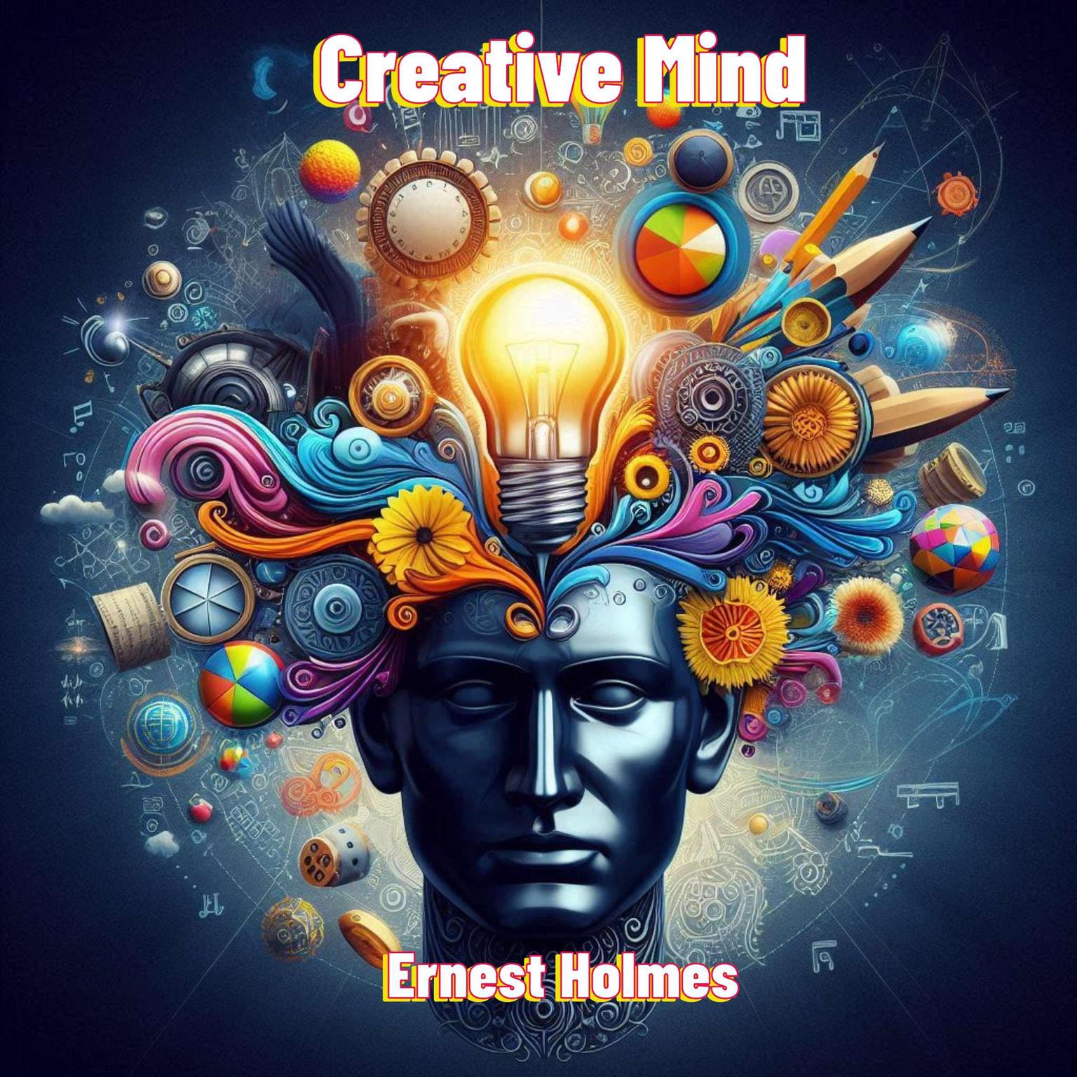 Creative Mind Audiobook, by Ernest Holmes