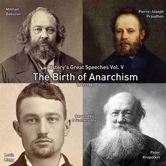 The Birth of Anarchism: 1849-1887 Audibook, by Mikhail Bakunin