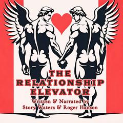 The Relationship Elevator Audibook, by Story Waters