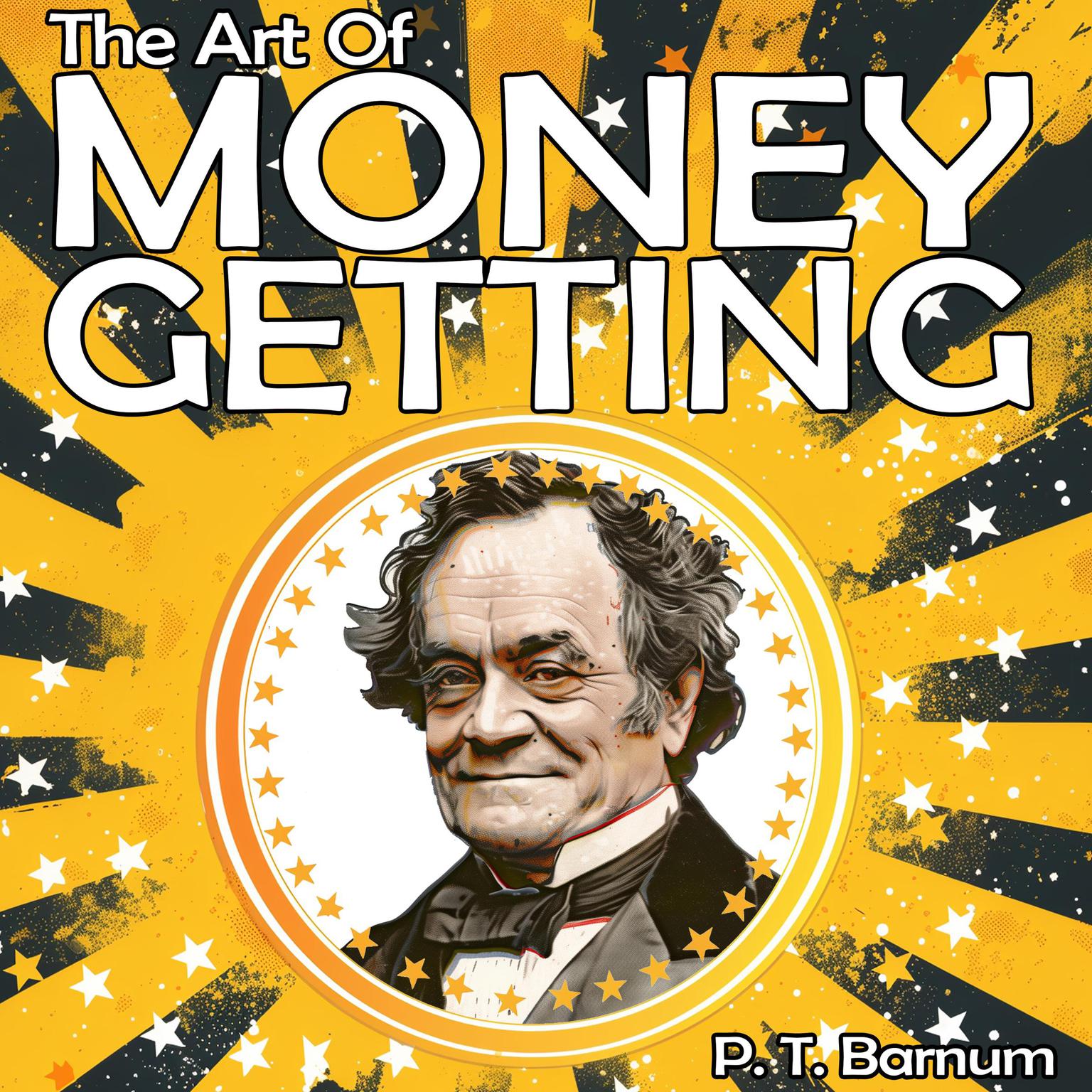 The Art of Money Getting Audiobook, by P. T. Barnum