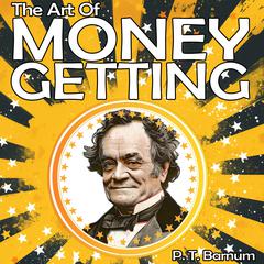 The Art of Money Getting Audibook, by P. T. Barnum