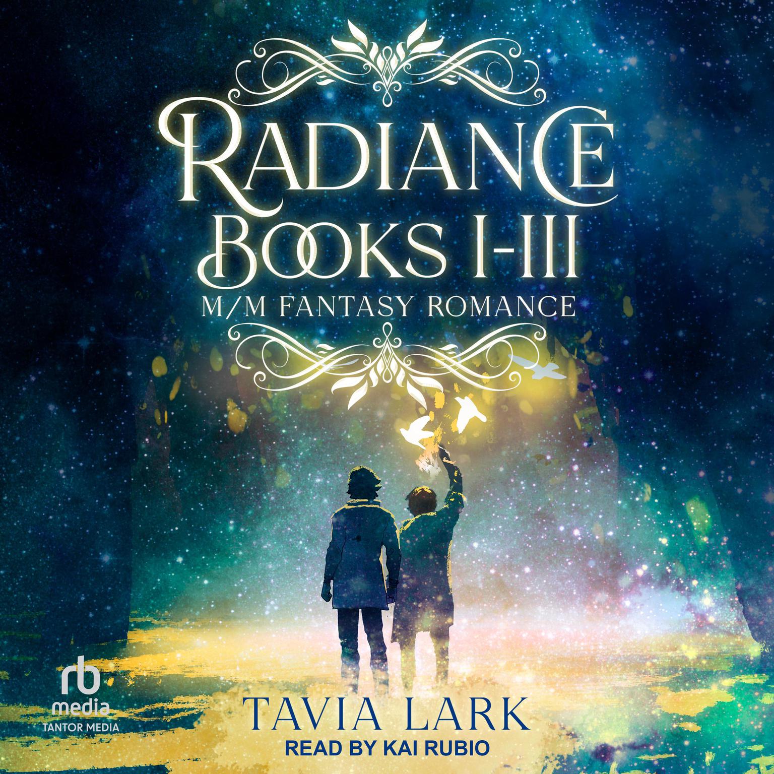 Radiance Books 1-3: M/M Fantasy Romance Audiobook, by Tavia Lark