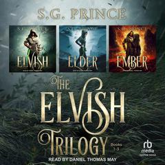 The Elvish Trilogy: Books 1-3 Audibook, by S.G. Prince