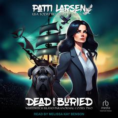 Dead and Buried Audibook, by Patti Larsen