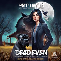 Dead Even Audibook, by Patti Larsen