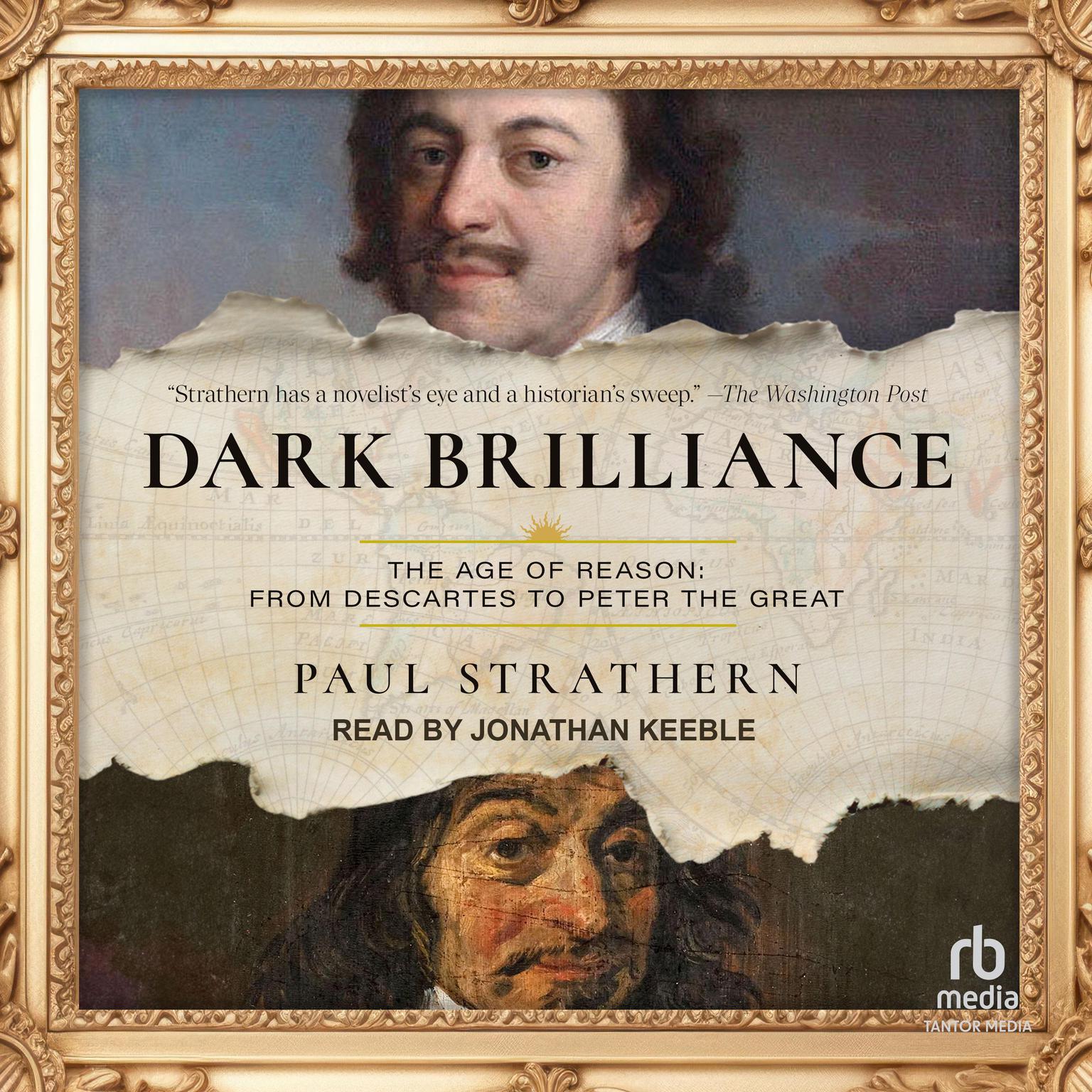 Dark Brilliance: The Age of Reason: From Descartes to Peter the Great Audiobook, by Paul Strathern