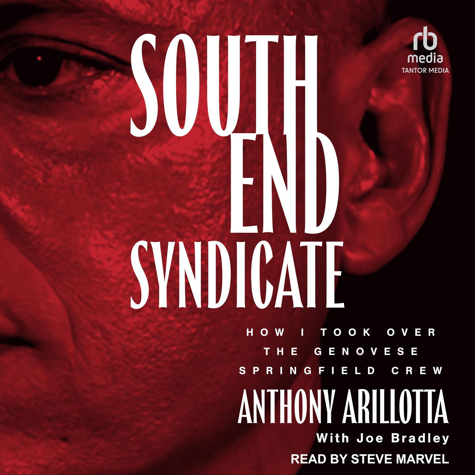 South End Syndicate: How I Took Over the Genovese Springfield Crew Audiobook, by Anthony Arillotta