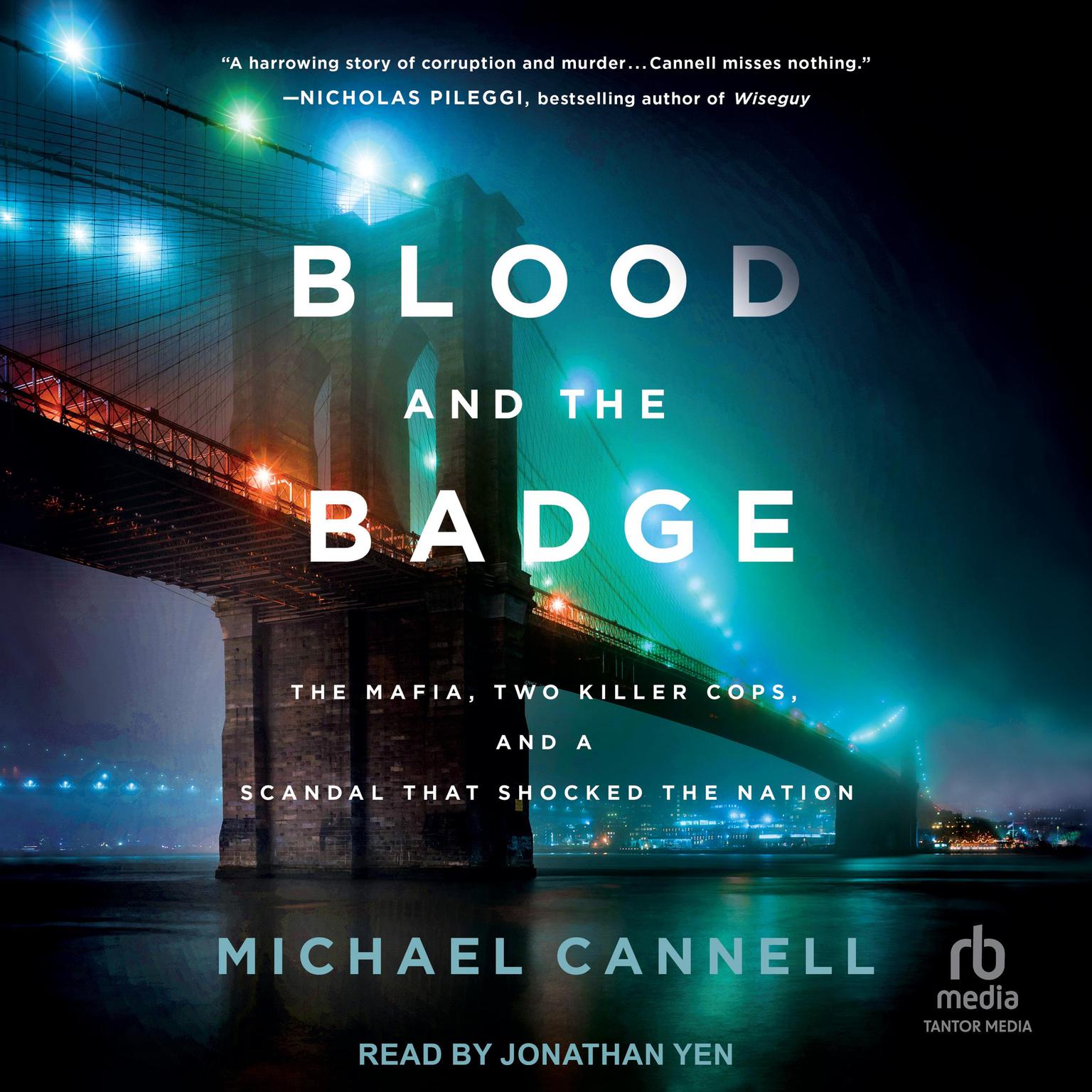 Blood and the Badge: The Mafia, Two Killer Cops, and a Scandal That Shocked the Nation Audiobook, by Michael Cannell