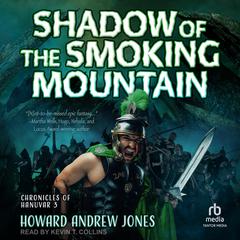 Shadow of the Smoking Mountain Audibook, by Howard Andrew Jones