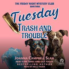 Tuesday Trash and Trouble Audibook, by Joanna Campbell Slan