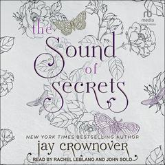 The Sound of Secrets Audibook, by Jay Crownover