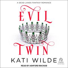 Evil Twin Audibook, by Kati Wilde