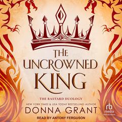 The Uncrowned King Audibook, by Donna Grant