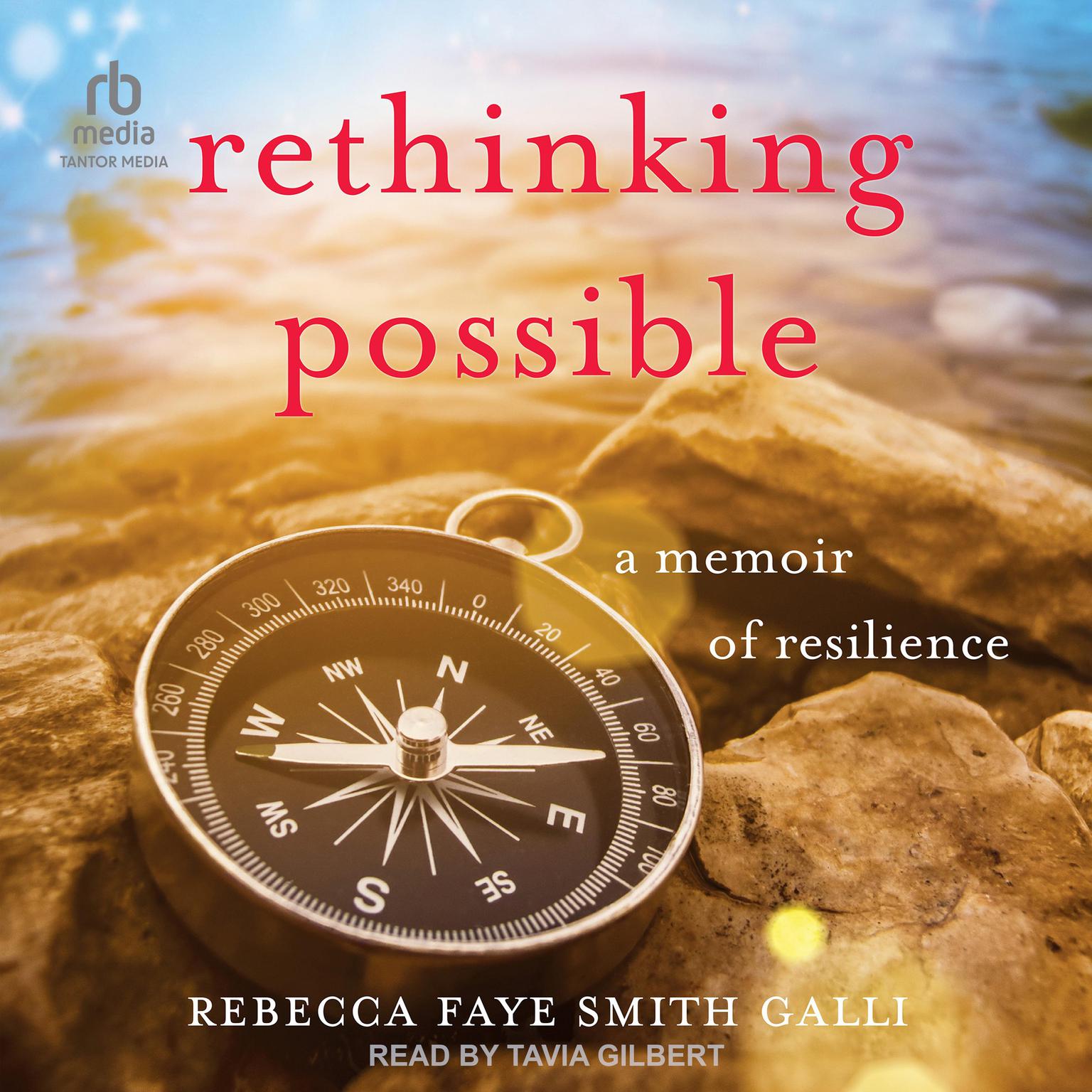 Rethinking Possible: A Memoir of Resilience Audiobook, by Rebecca Faye Smith Galli