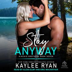 Stay Anyway Audibook, by Kaylee Ryan