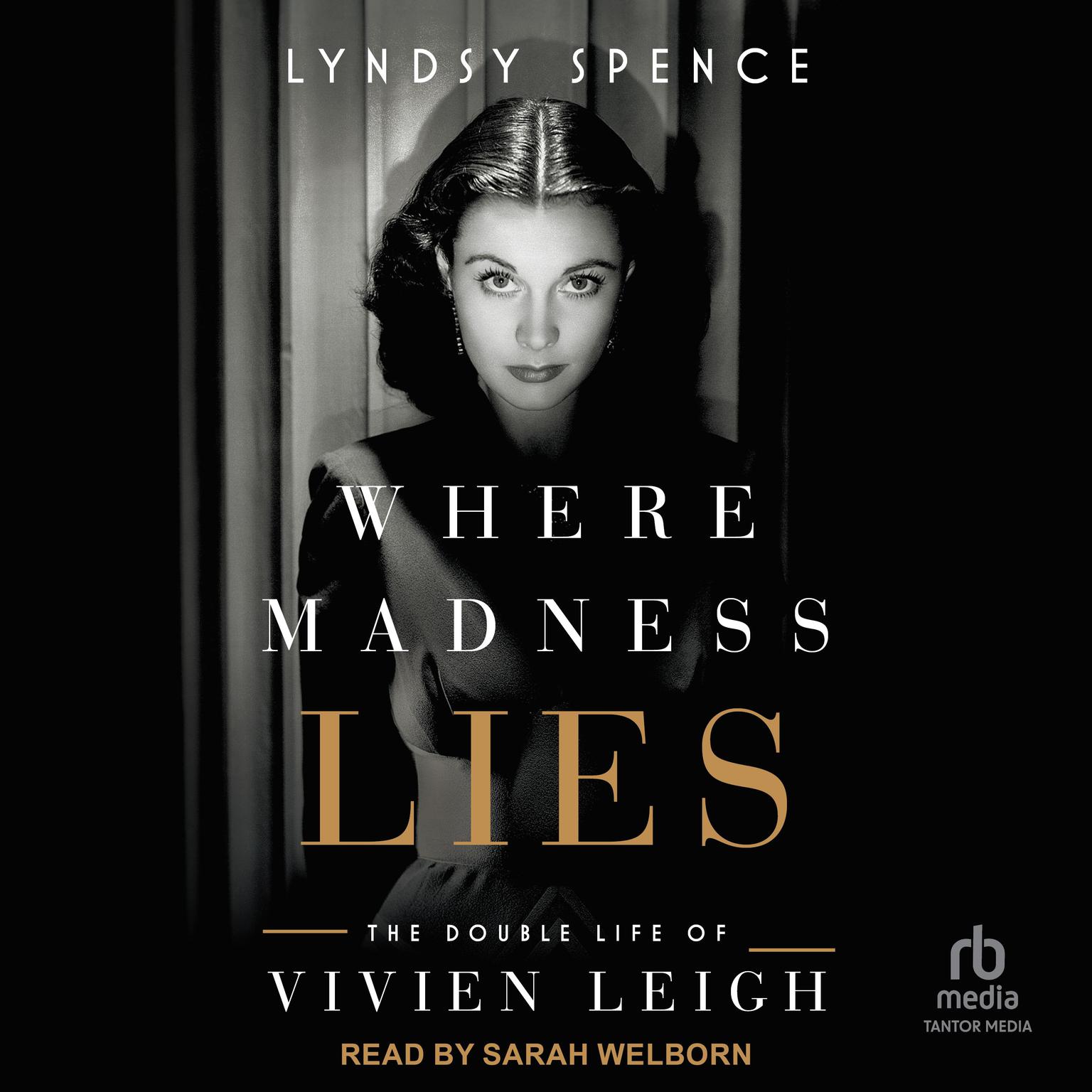 Where Madness Lies: The Double Life of Vivien Leigh Audiobook, by Lyndsy Spence