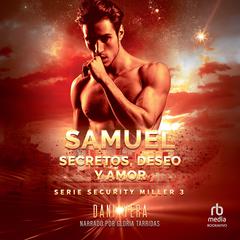 Samuel. Secretos, deseo y amor 'Samuel. Secrets, desire and love': Novela romántica de acción y aventuras. Audibook, by Dani Vera