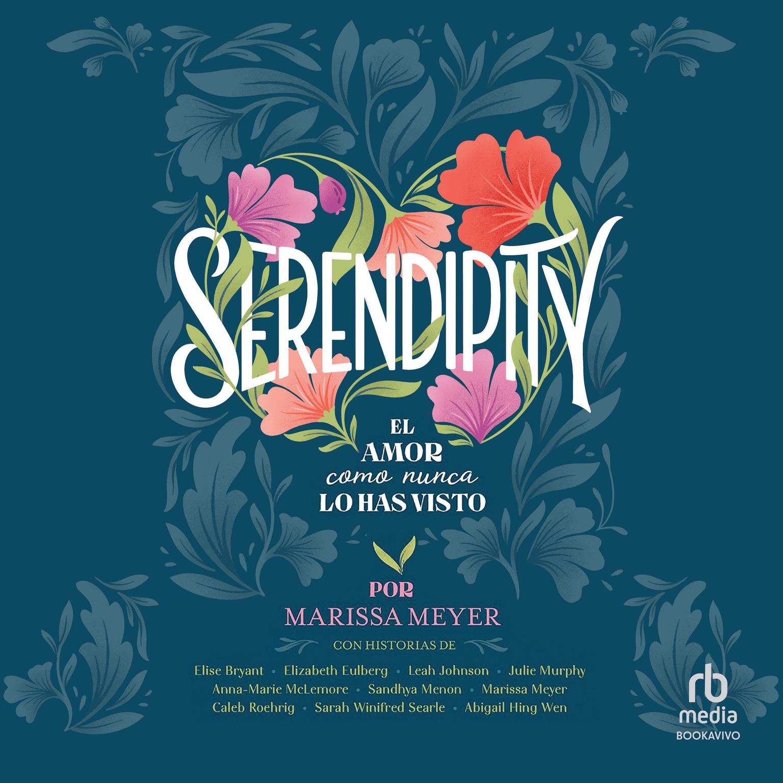 Serendipity: El amor como nunca lo has visto Audiobook, by Marissa Meyer