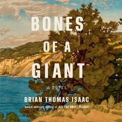 Bones of a Giant: A Novel Audibook, by Brian Thomas Isaac