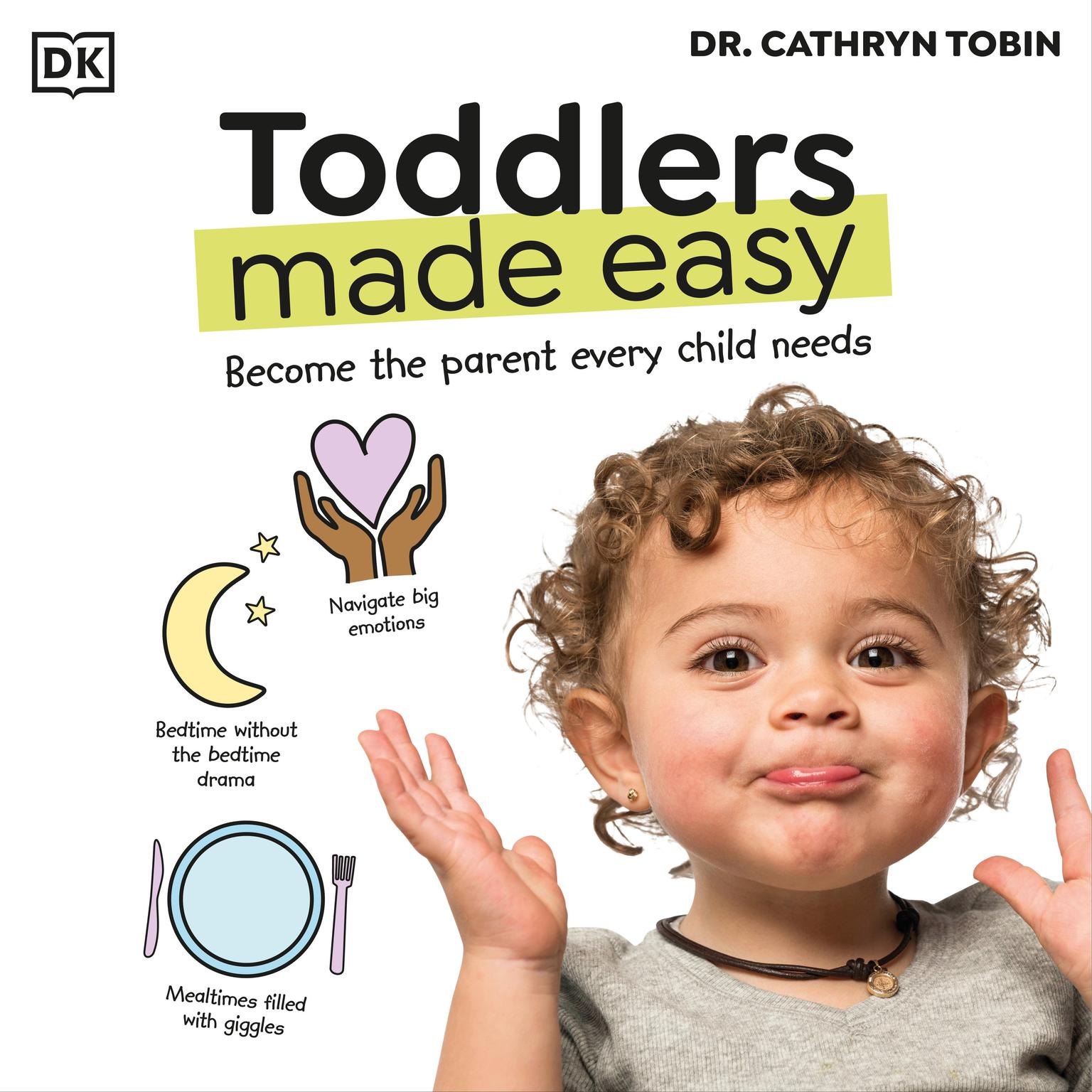 Toddlers Made Easy: Become the Parent Every Child Needs Audiobook, by Cathryn Tobin