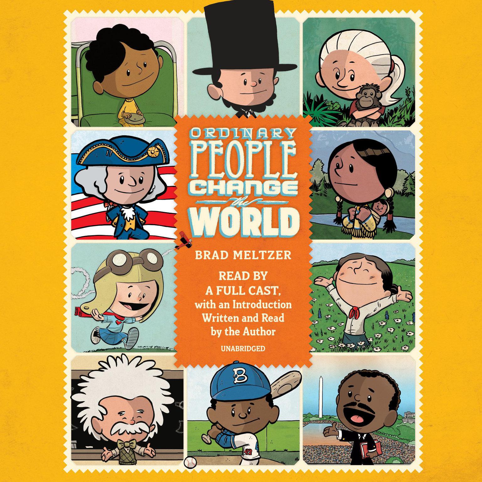 Ordinary People Change the World: I am Amelia Earhart; I am Abraham Lincoln; I am Rosa Parks; and 14 Other Heroes Audiobook, by Brad Meltzer