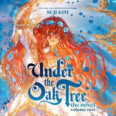 Under the Oak Tree: Volume 2 (The Novel) Audibook, by Suji Kim