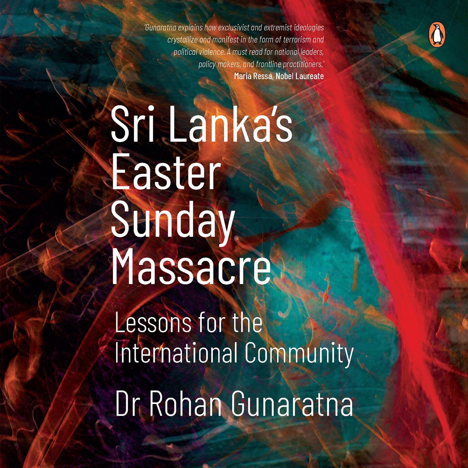 Sri Lankas Easter Sunday Massacre: Lessons for the International Community Audiobook, by Rohan Gunaratna