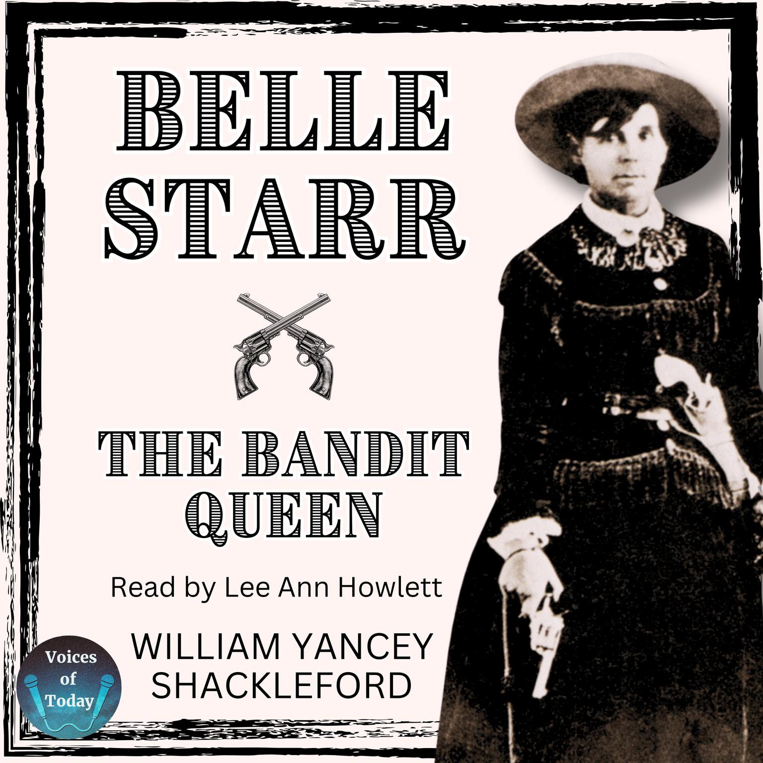 Belle Starr—The Bandit Queen Audiobook, by William Yancey Shackelford