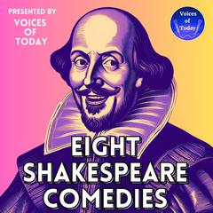 Eight Shakespeare Comedies Audibook, by William Shakespeare