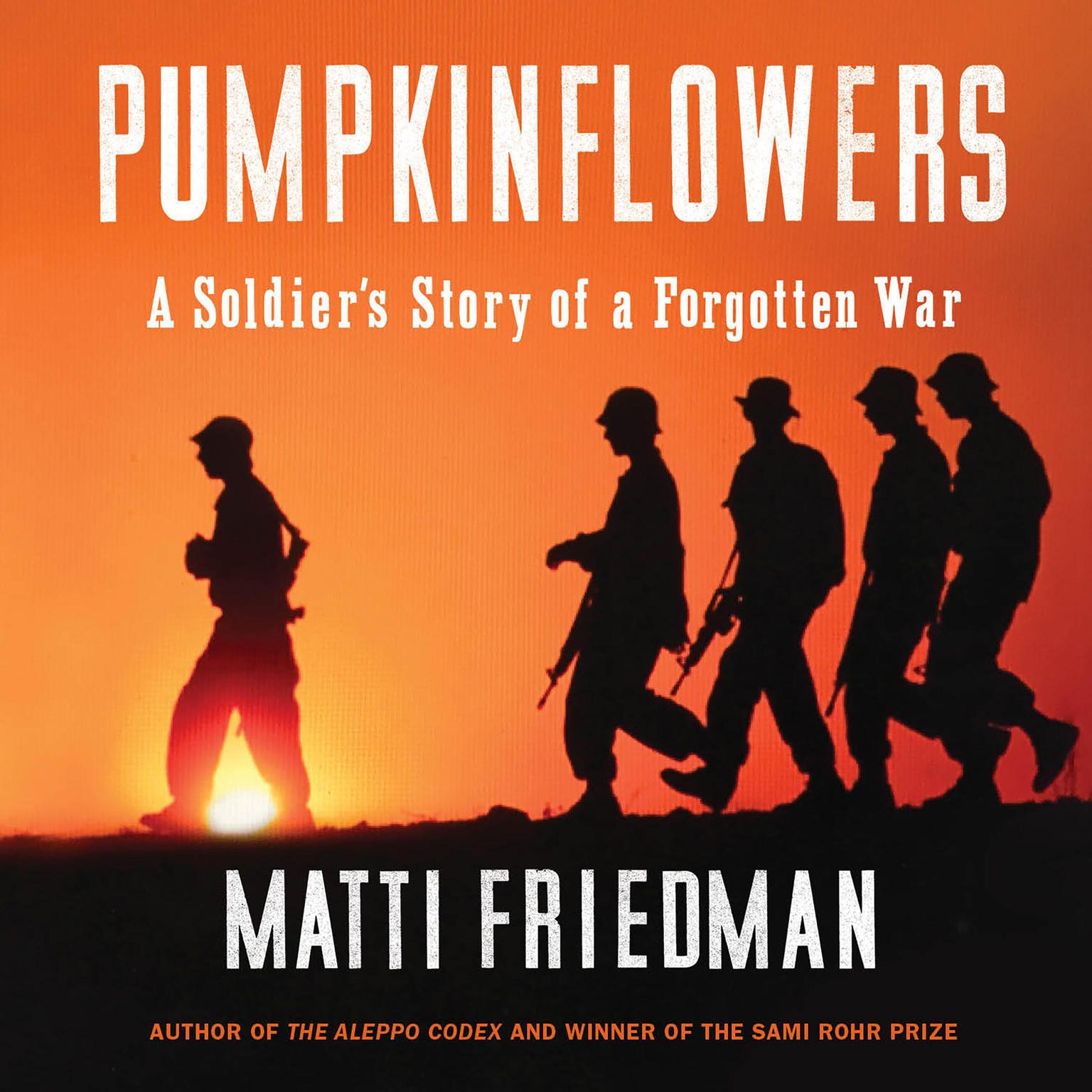 Pumpkinflowers: A Soldiers Story of a Forgotten War Audiobook, by Matti Friedman