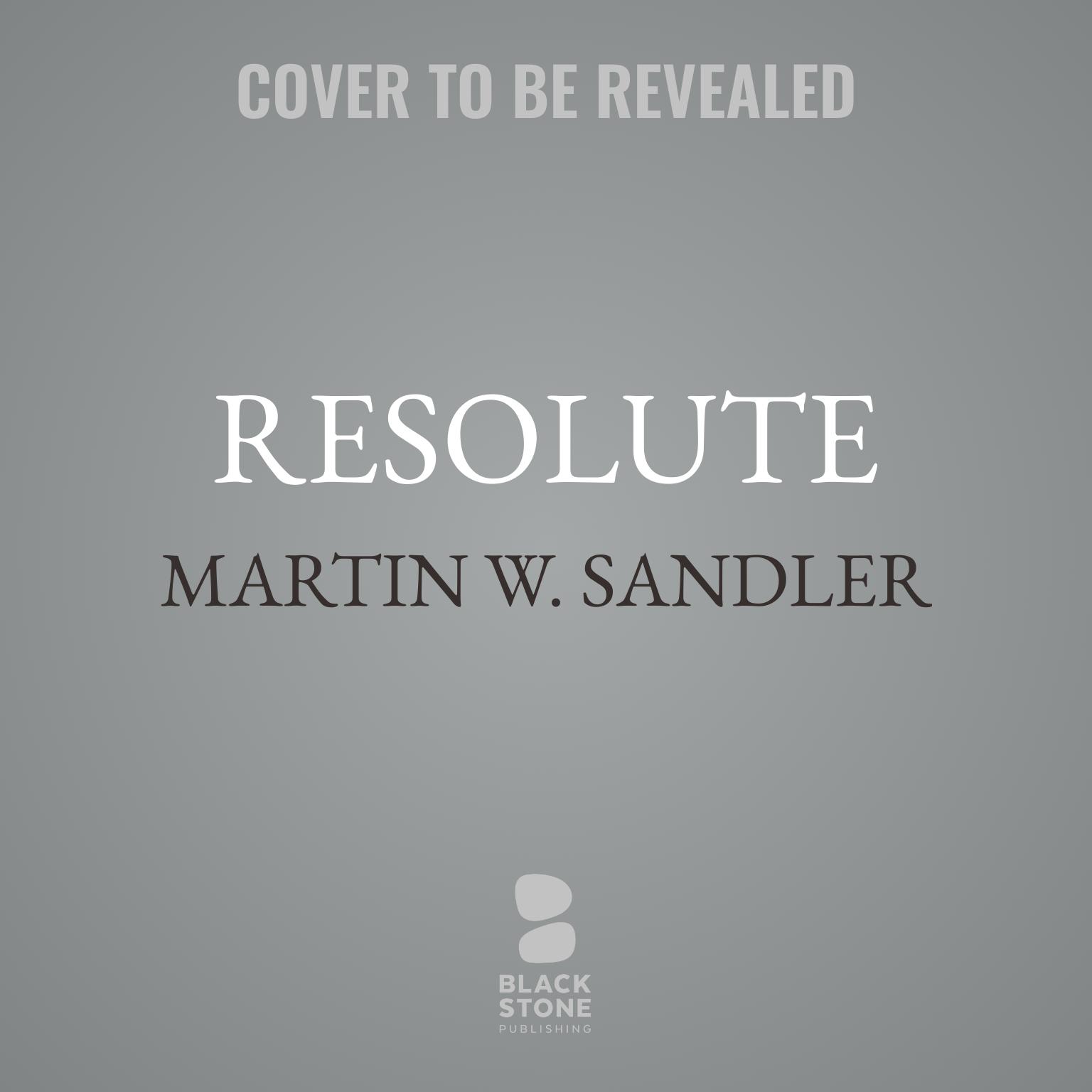 Resolute: John Franklin’s Lost Expedition and the Discovery of the Queens Ghost Ship (Revised)&nbsp; Audiobook, by Martin W. Sandler